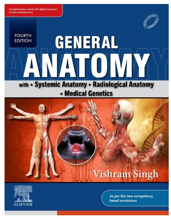 General Anatomy with Systemic Anatomy, Radiological Anatomy, Medical Genetics, 4e